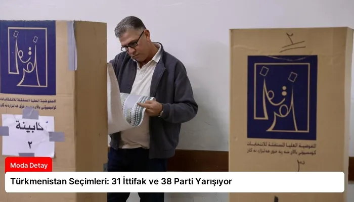 Türkmenistan Seçimleri: 31 İttifak ve 38 Parti Yarışıyor