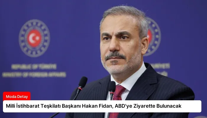 Milli İstihbarat Teşkilatı Başkanı Hakan Fidan, ABD’ye Ziyarette Bulunacak