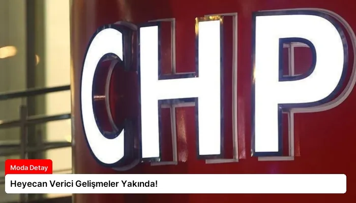 Heyecan Verici Gelişmeler Yakında!