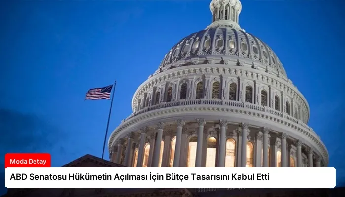 ABD Senatosu Hükümetin Açılması İçin Bütçe Tasarısını Kabul Etti