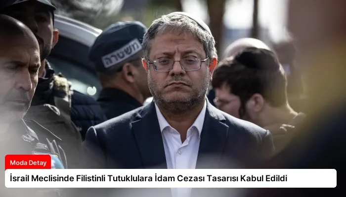 İsrail Meclisinde Filistinli Tutuklulara İdam Cezası Tasarısı Kabul Edildi