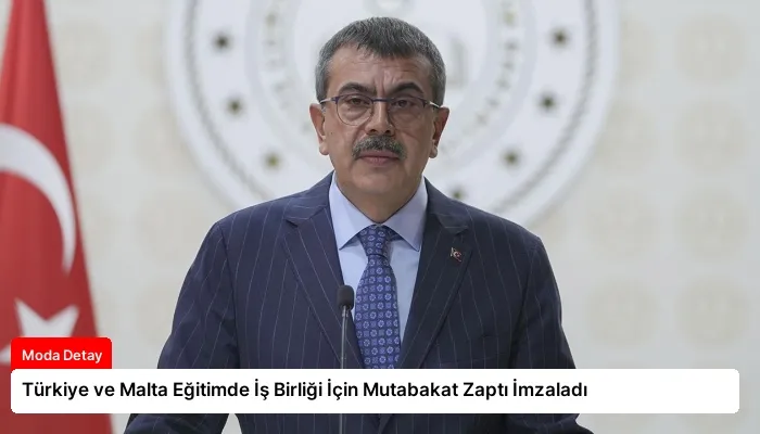 Türkiye ve Malta Eğitimde İş Birliği İçin Mutabakat Zaptı İmzaladı