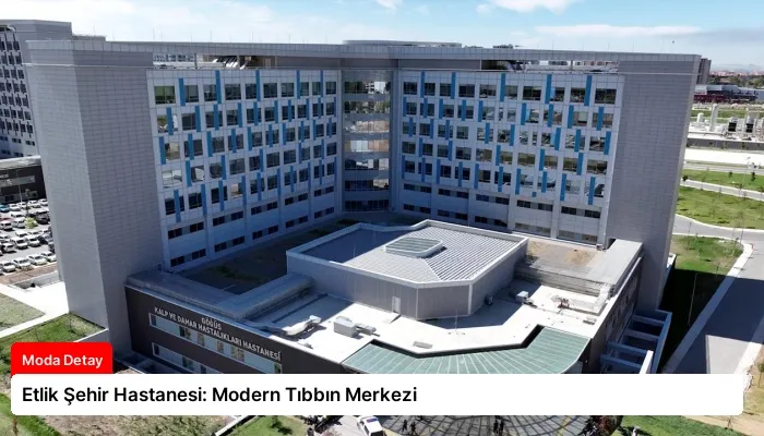 Etlik Şehir Hastanesi: Modern Tıbbın Merkezi