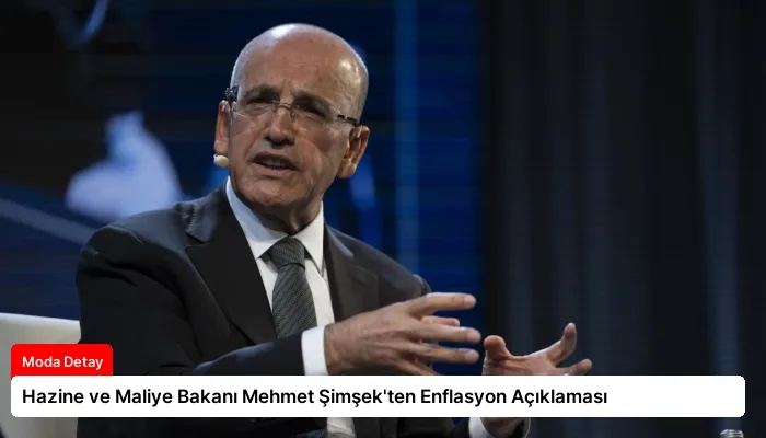 Hazine ve Maliye Bakanı Mehmet Şimşek’ten Enflasyon Açıklaması
