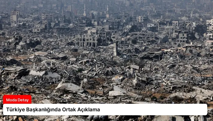 Türkiye Başkanlığında Ortak Açıklama