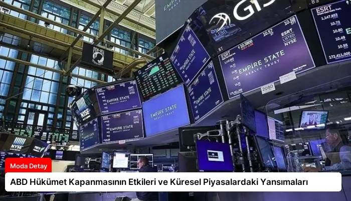 ABD Hükümet Kapanmasının Etkileri ve Küresel Piyasalardaki Yansımaları