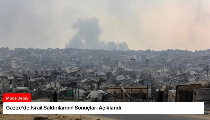 Gazze’de İsrail Saldırılarının Sonuçları Açıklandı