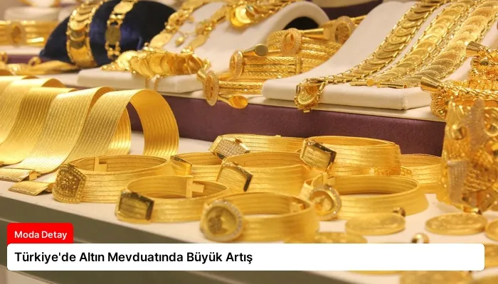 Türkiye’de Altın Mevduatında Büyük Artış