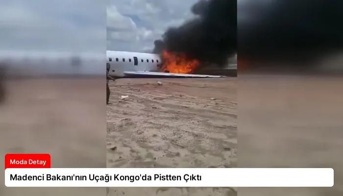 Madenci Bakanı’nın Uçağı Kongo’da Pistten Çıktı