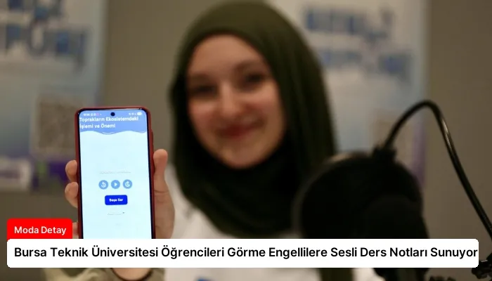 Bursa Teknik Üniversitesi Öğrencileri Görme Engellilere Sesli Ders Notları Sunuyor