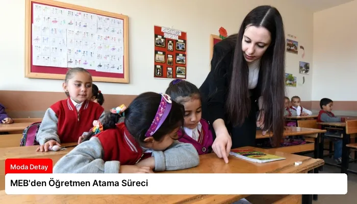 MEB’den Öğretmen Atama Süreci