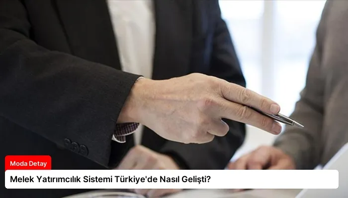 Melek Yatırımcılık Sistemi Türkiye’de Nasıl Gelişti?