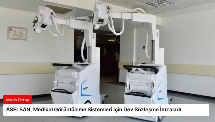 ASELSAN, Medikal Görüntüleme Sistemleri İçin Dev Sözleşme İmzaladı