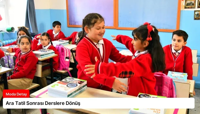 Ara Tatil Sonrası Derslere Dönüş