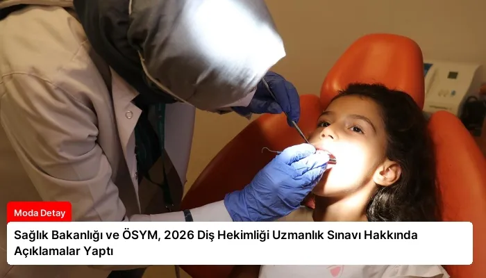 Sağlık Bakanlığı ve ÖSYM, 2026 Diş Hekimliği Uzmanlık Sınavı Hakkında Açıklamalar Yaptı