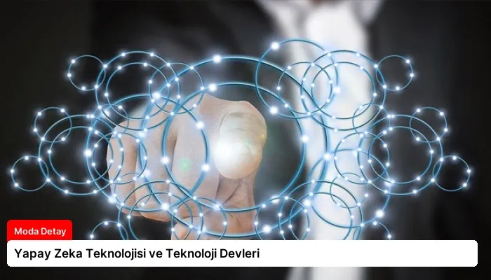 Yapay Zeka Teknolojisi ve Teknoloji Devleri