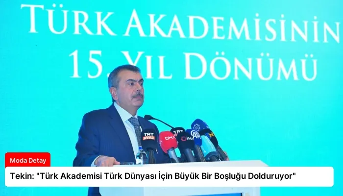 Tekin: “Türk Akademisi Türk Dünyası İçin Büyük Bir Boşluğu Dolduruyor”