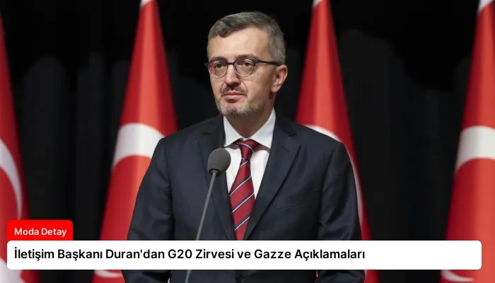 İletişim Başkanı Duran’dan G20 Zirvesi ve Gazze Açıklamaları