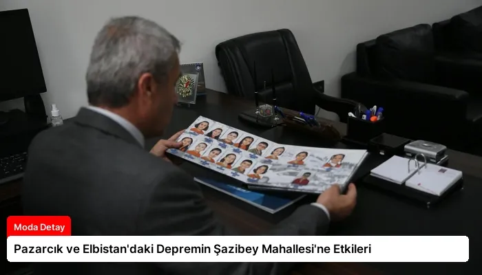 Pazarcık ve Elbistan’daki Depremin Şazibey Mahallesi’ne Etkileri