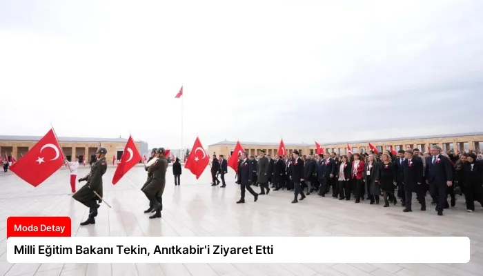 Milli Eğitim Bakanı Tekin, Anıtkabir’i Ziyaret Etti