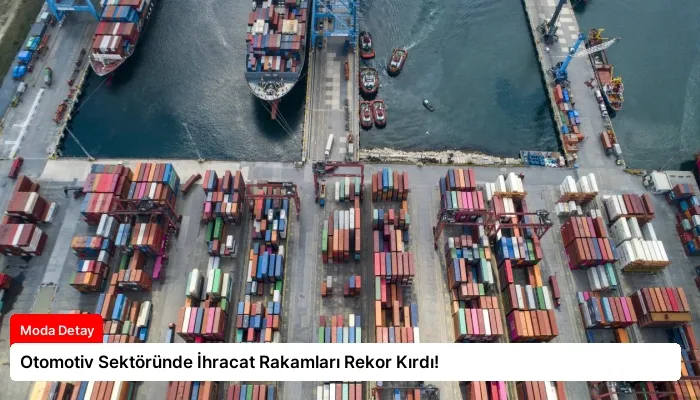 Otomotiv Sektöründe İhracat Rakamları Rekor Kırdı!