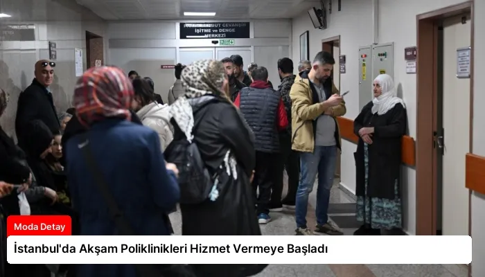 İstanbul’da Akşam Poliklinikleri Hizmet Vermeye Başladı