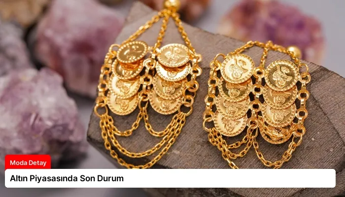 Altın Piyasasında Son Durum