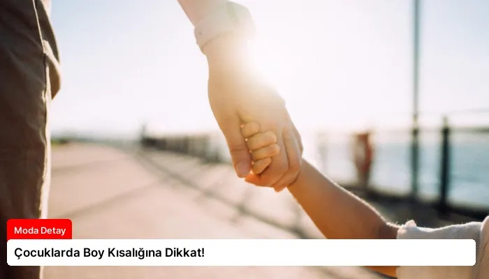 Çocuklarda Boy Kısalığına Dikkat!
