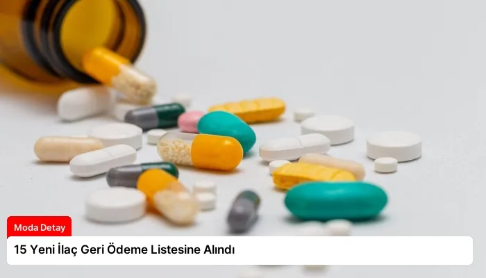 15 Yeni İlaç Geri Ödeme Listesine Alındı