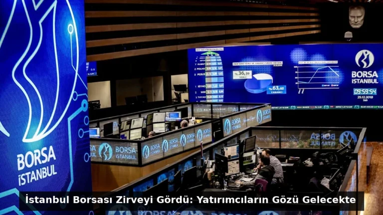 İstanbul Borsası Zirveyi Gördü: Yatırımcıların Gözü Gelecekte