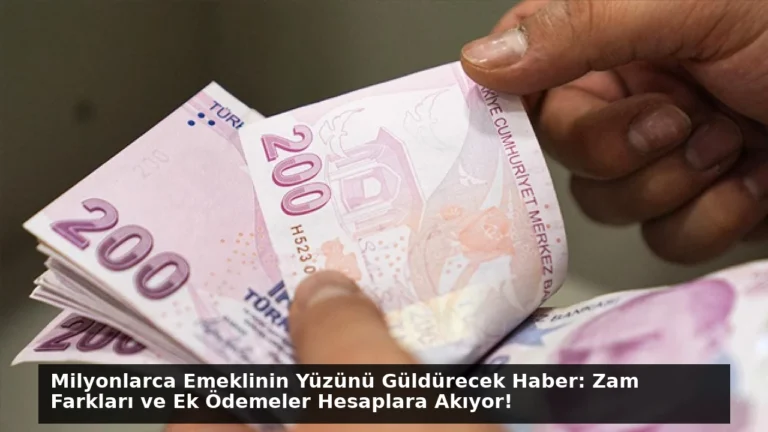 Milyonlarca Emeklinin Yüzünü Güldürecek Haber: Zam Farkları ve Ek Ödemeler Hesaplara Akıyor!