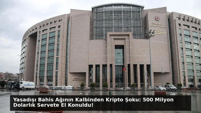Yasadışı Bahis Ağının Kalbinden Kripto Şoku: 500 Milyon Dolarlık Servete El Konuldu!