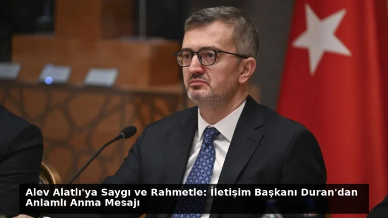 Alev Alatlı’ya Saygı ve Rahmetle: İletişim Başkanı Duran’dan Anlamlı Anma Mesajı
