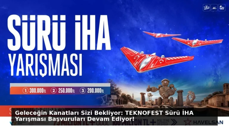 Geleceğin Kanatları Sizi Bekliyor: TEKNOFEST Sürü İHA Yarışması Başvuruları Devam Ediyor!