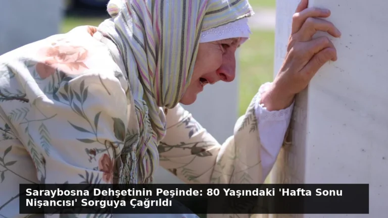 Saraybosna Dehşetinin Peşinde: 80 Yaşındaki ‘Hafta Sonu Nişancısı’ Sorguya Çağrıldı