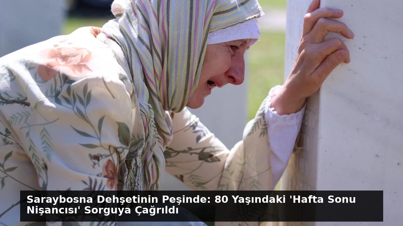Saraybosna Dehşetinin Peşinde: 80 Yaşındaki ‘Hafta Sonu Nişancısı’ Sorguya Çağrıldı