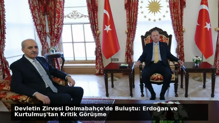 Devletin Zirvesi Dolmabahçe’de Buluştu: Erdoğan ve Kurtulmuş’tan Kritik Görüşme