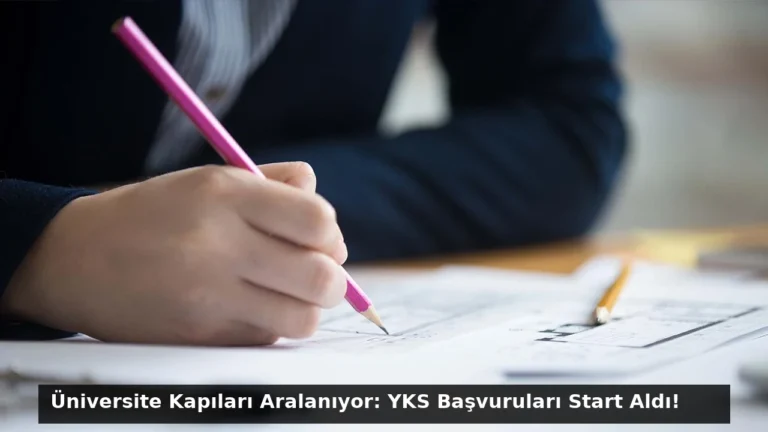 Üniversite Kapıları Aralanıyor: YKS Başvuruları Start Aldı!