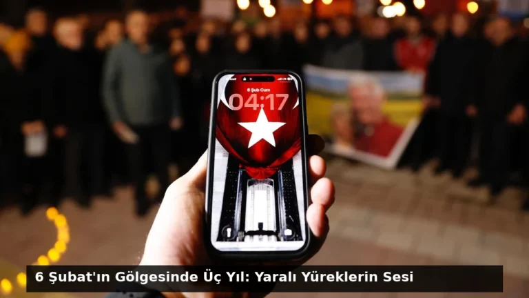 6 Şubat’ın Gölgesinde Üç Yıl: Yaralı Yüreklerin Sesi
