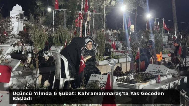 Üçüncü Yılında 6 Şubat: Kahramanmaraş’ta Yas Geceden Başladı