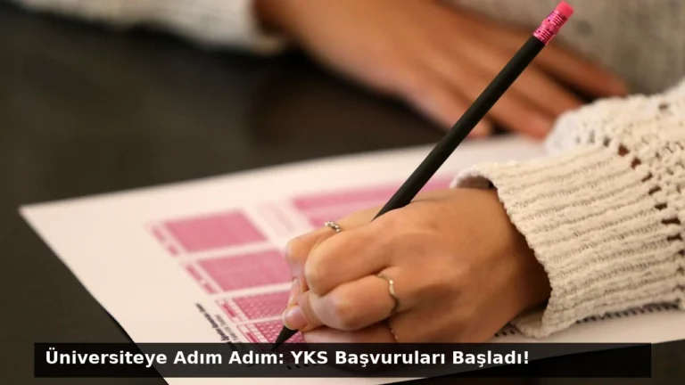 Üniversiteye Adım Adım: YKS Başvuruları Başladı!