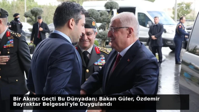Bir Akıncı Geçti Bu Dünyadan: Bakan Güler, Özdemir Bayraktar Belgeseli’yle Duygulandı