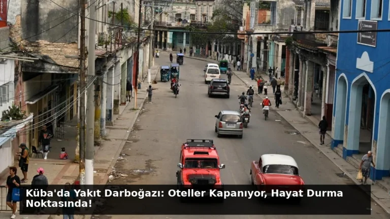 Küba’da Yakıt Darboğazı: Oteller Kapanıyor, Hayat Durma Noktasında!
