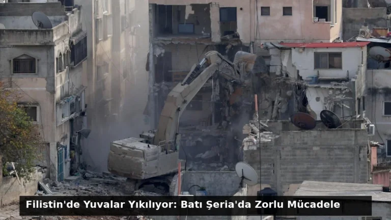 Filistin’de Yuvalar Yıkılıyor: Batı Şeria’da Zorlu Mücadele