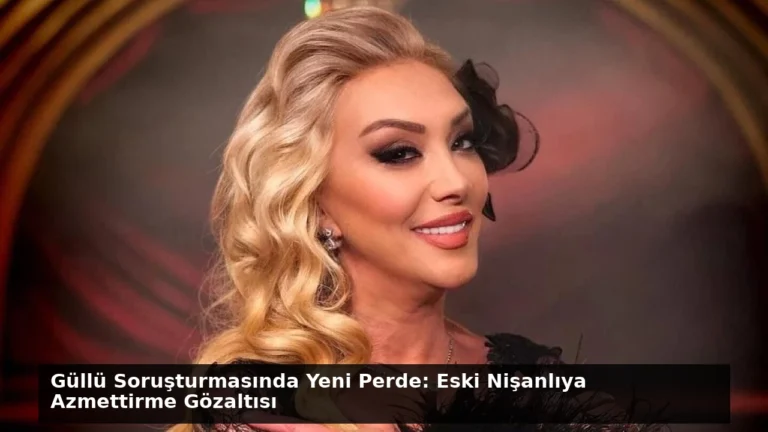 Güllü Soruşturmasında Yeni Perde: Eski Nişanlıya Azmettirme Gözaltısı