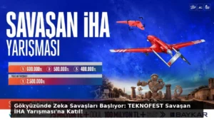 Gökyüzünde Zeka Savaşları Başlıyor: TEKNOFEST Savaşan İHA Yarışması’na Katıl!