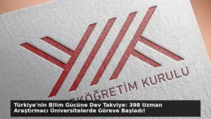 Türkiye’nin Bilim Gücüne Dev Takviye: 398 Uzman Araştırmacı Üniversitelerde Göreve Başladı!