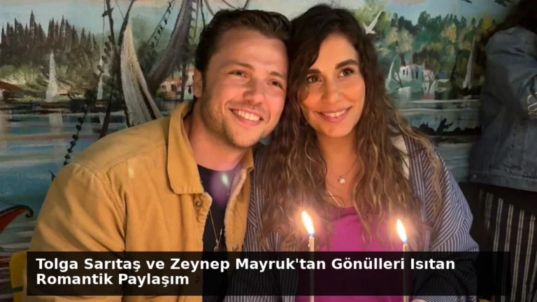 Tolga Sarıtaş ve Zeynep Mayruk’tan Gönülleri Isıtan Romantik Paylaşım