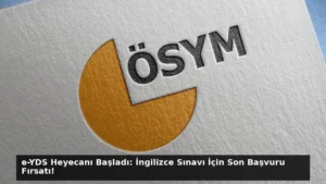 e-YDS Heyecanı Başladı: İngilizce Sınavı İçin Son Başvuru Fırsatı!