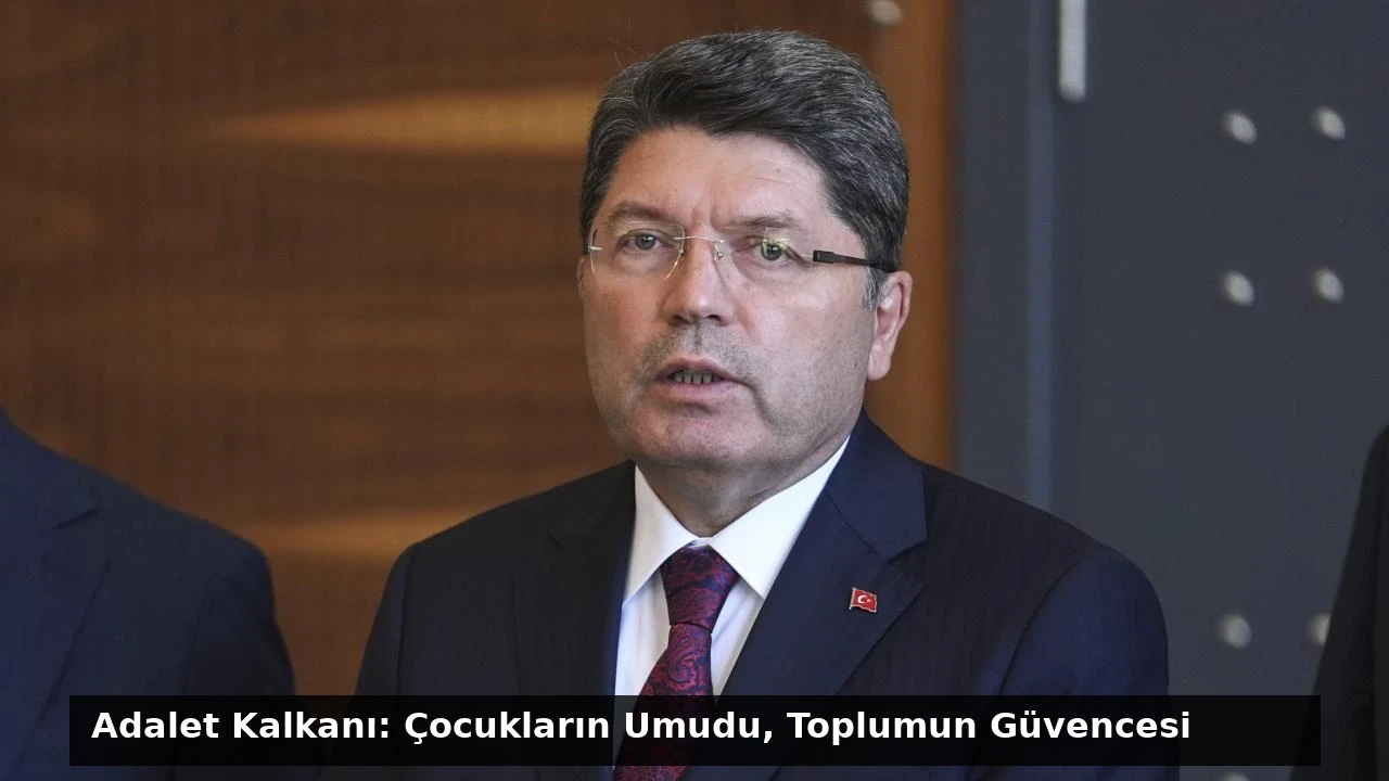 Adalet Kalkanı: Çocukların Umudu, Toplumun Güvencesi